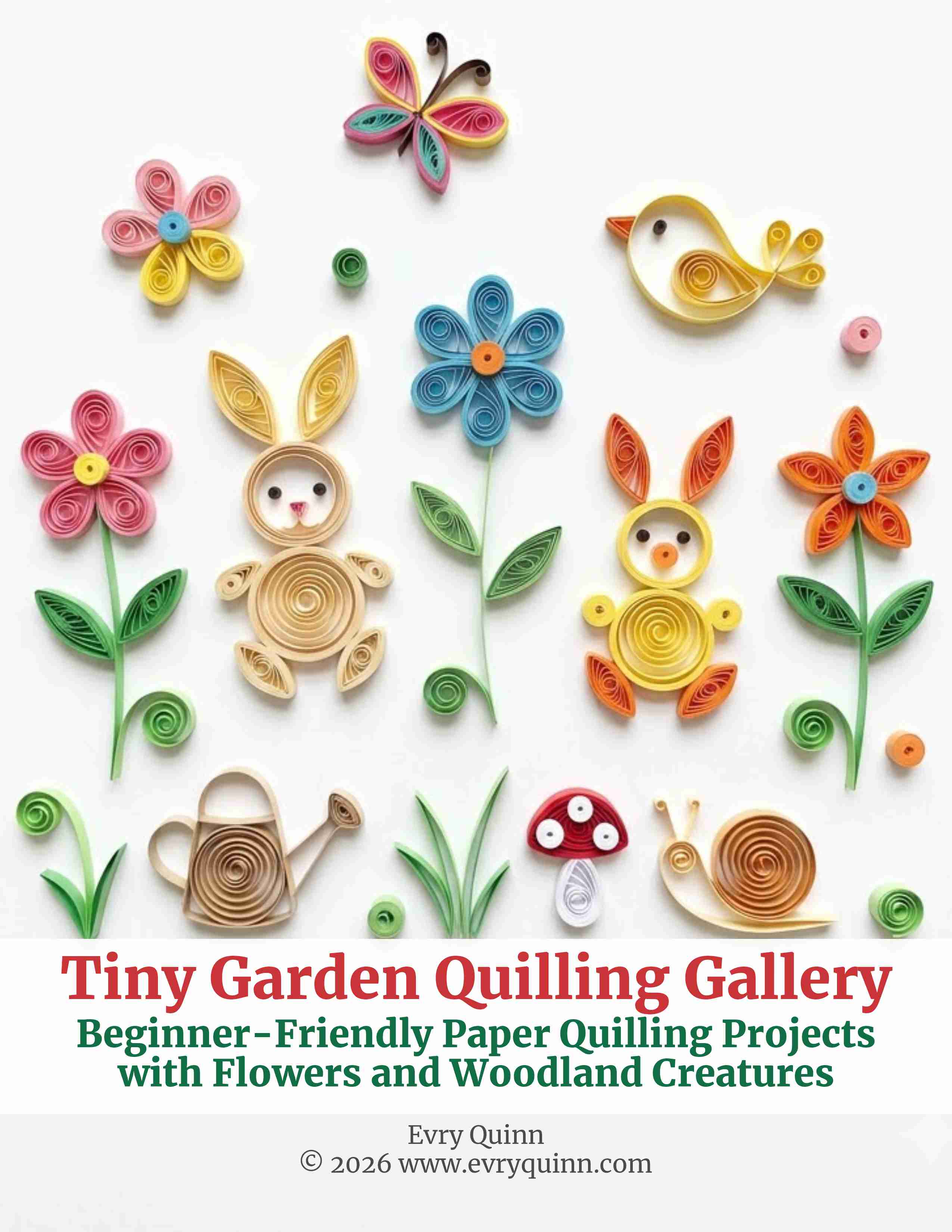 Tiny Garden Quilling Gallery — Beginner-Friendly Paper Quilling Projects with Flowers and Woodland Creatures